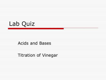 Acids and Bases Titration of Vinegar
