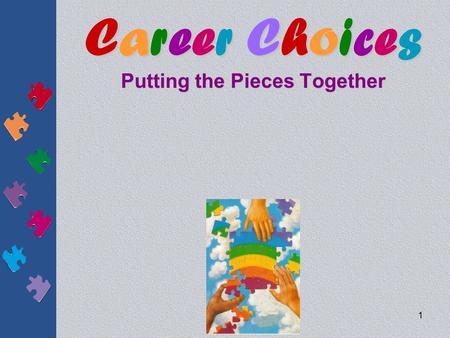 Career Choices Putting the Pieces Together