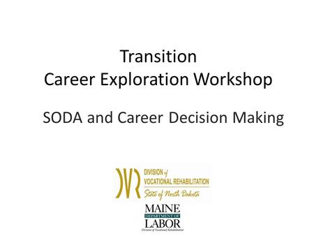 Transition Career Exploration Workshop SODA and Career Decision Making.