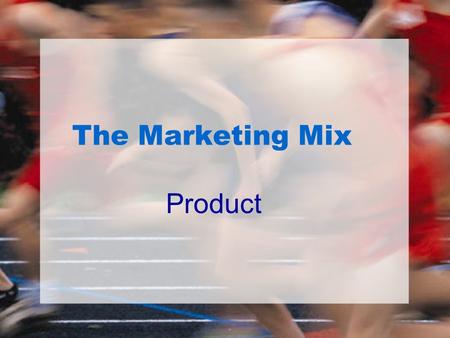The Marketing Mix Product. Discuss what separates Sport & Entertainment Marketing from Traditional Product Marketing Differentiate Sport from Entertainment.