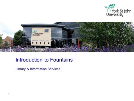 1 Introduction to Fountains Library & Information Services.
