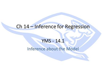 Ch 14 – Inference for Regression YMS - 14.1 Inference about the Model.
