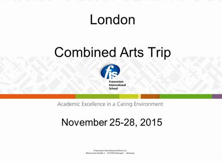 London Combined Arts Trip November 25-28, 2015. Aim of the trip Why is critique a valuable part of Art, Music and Drama? An opportunity to see world class.