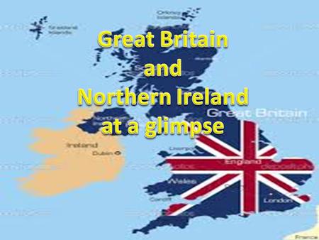 Great Britain and Northern Ireland at a glimpse.