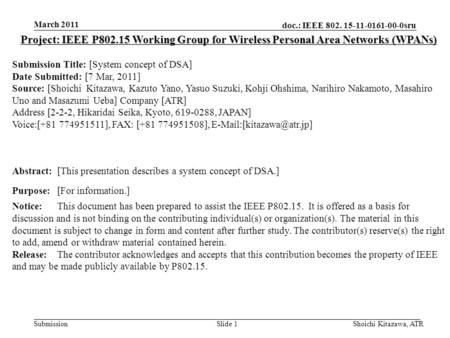 Doc.: IEEE 802. 15-11-0161-00-0sru Submission March 2011 Shoichi Kitazawa, ATRSlide 1 Project: IEEE P802.15 Working Group for Wireless Personal Area Networks.