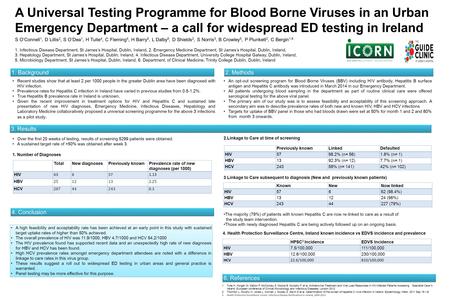A Universal Testing Programme for Blood Borne Viruses in an Urban Emergency Department – a call for widespread ED testing in Ireland S O’Connell 1, D Lillis.