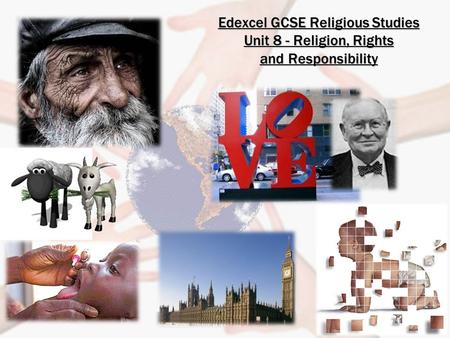 Edexcel GCSE Religious Studies Unit 8 - Religion, Rights and Responsibility.