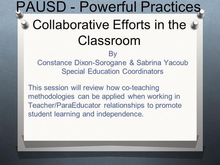 Collaborative Efforts in the Classroom By Constance Dixon-Sorogane & Sabrina Yacoub Special Education Coordinators This session will review how co-teaching.
