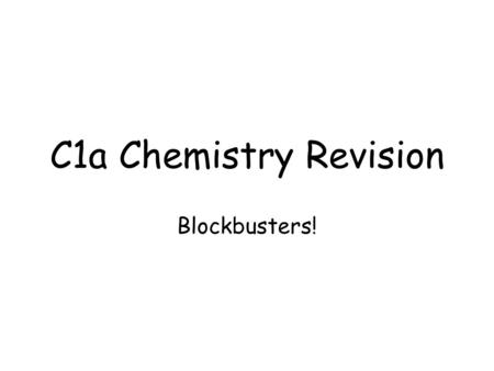 C1a Chemistry Revision Blockbusters!. 1 6 11 16 2 7 12 17 3 8 13 18 4 9 14 19 5 10 15 20.