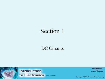 Section 1 DC Circuits. Chapter 1 Fundamentals of Electricity.