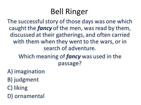 Bell Ringer The successful story of those days was one which caught the fancy of the men, was read by them, discussed at their gatherings, and often carried.