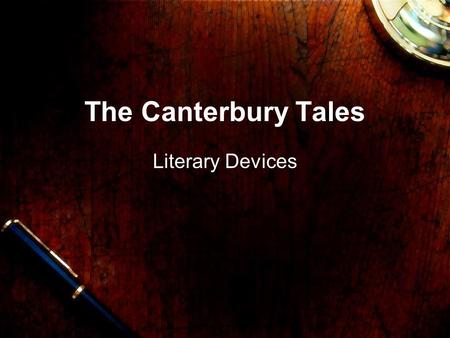 The Canterbury Tales Literary Devices. Vernacular The native speech or language of a place, class, or profession.