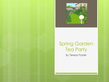 Spring Garden Tea Party By Teresa Foster. What’s sweet, red, and packed with BOTH a serving of vegetables and half a serving of fruits?