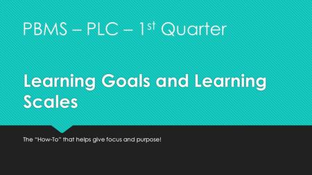 Learning Goals and Learning Scales