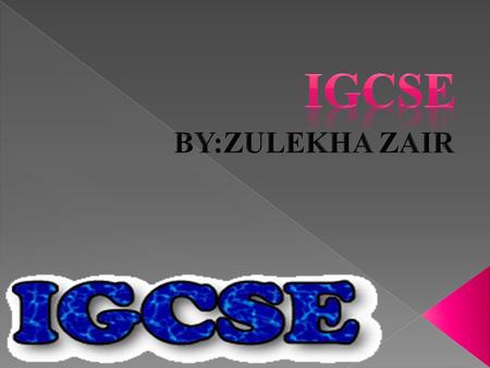 Igcse is the most important stage in the knowledge you learn in school  it develops successful students  Students that are excellent to prepare the.
