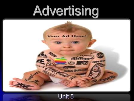 Advertising Unit 5. 2 ADVERTISING The act of a company paying to promote their ideas, products, or services through mass media.