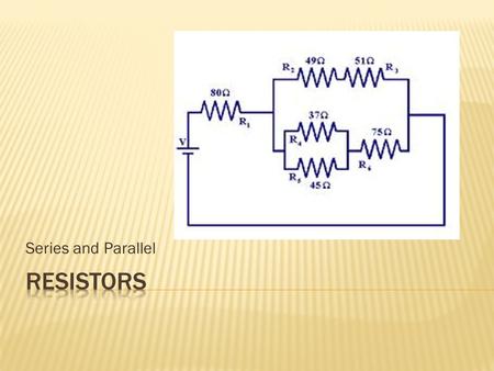 Series and Parallel.  a single resistance that can replace all the resistances in an electrical circuit while maintaining the same current when connected.