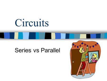 Circuits Series vs Parallel. Electric Circuit Path of current flow As electrons move through a circuit, they transfer potential energy from the source.