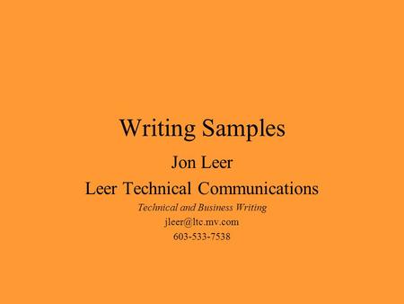 Writing Samples Jon Leer Leer Technical Communications Technical and Business Writing 603-533-7538.