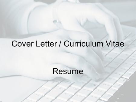Cover Letter / Curriculum Vitae
