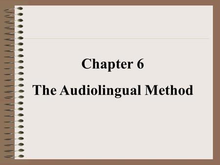 The Audiolingual Method