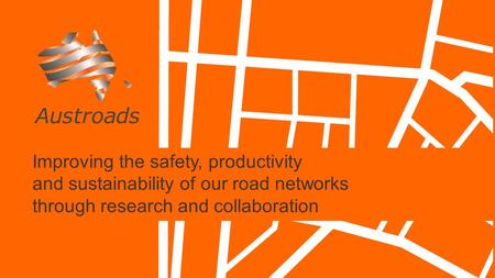 Improving the safety, productivity and sustainability of our road networks through research and collaboration.