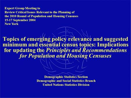 Topics of emerging policy relevance and suggested minimum and essential census topics: Implications for updating the Principles and Recommendations for.