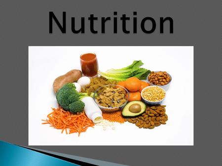 NUTRITION - is the science that studies how the body makes use of food DIET - is everything you eat and drink NUTRIENTS - are the substances in food CALORIES.