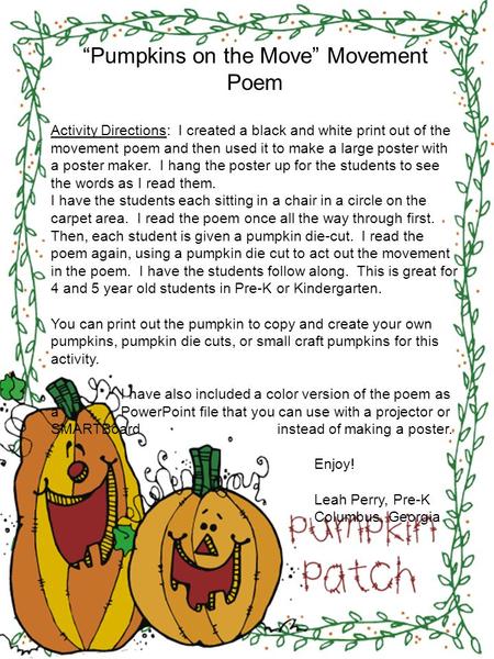 “Pumpkins on the Move” Movement Poem Activity Directions: I created a black and white print out of the movement poem and then used it to make a large poster.