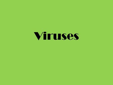 Viruses. What is a virus? Virus: small, nonliving particle that invades and then reproduces inside a living cell Considered nonliving because viruses.