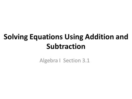 Solving Equations Using Addition and Subtraction