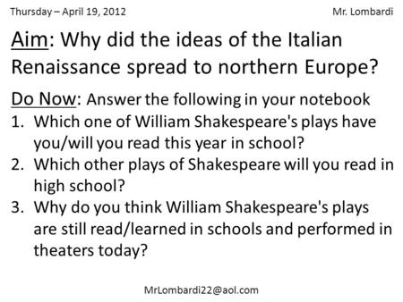Thursday – April 19, 2012 Mr. Lombardi Do Now: Answer the following in your notebook 1.Which one of William Shakespeare's plays have.