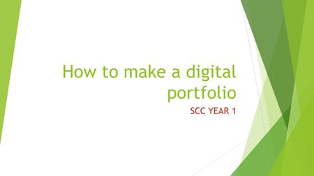 How to make a digital portfolio SCC YEAR 1. Table of contents  1. Go to your digital portfolio  2. Make the document as your digital portfolio  3.
