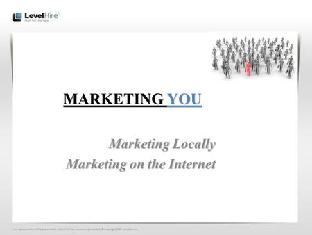 MARKETING YOU Marketing Locally Marketing on the Internet.