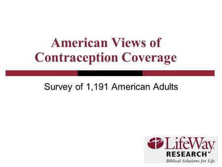 American Views of Contraception Coverage Survey of 1,191 American Adults.