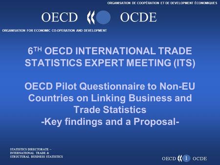 ORGANISATION FOR ECONOMIC CO-OPERATION AND DEVELOPMENT ORGANISATION DE COOPÉRATION ET DE DEVELOPMENT ÉCONOMIQUES OECDOCDE 1 6 TH OECD INTERNATIONAL TRADE.
