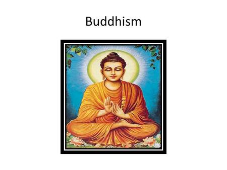 Buddhism. Introduction Buddhism began in northeastern India and is based on the teachings of Siddhartha Gautama. The religion is 2,500 years old and is.