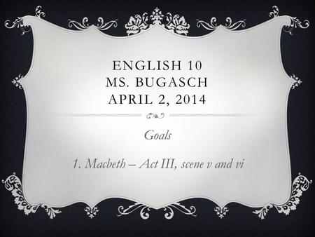 English 10 Ms. Bugasch April 2, 2014