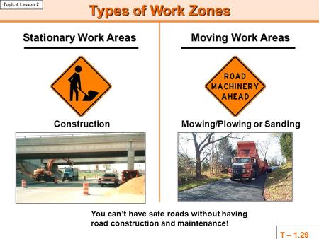 Types of Work Zones Stationary Work Areas Moving Work Areas
