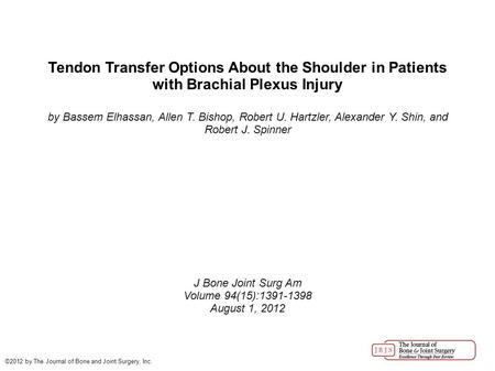 Tendon Transfer Options About the Shoulder in Patients with Brachial Plexus Injury by Bassem Elhassan, Allen T. Bishop, Robert U. Hartzler, Alexander Y.