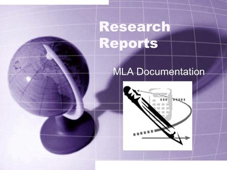 Research Reports MLA Documentation How to Write a Research Report SUMMARIZE Don’t copy word-for-word (plagiarism) When copying word-for-word, put quotation.