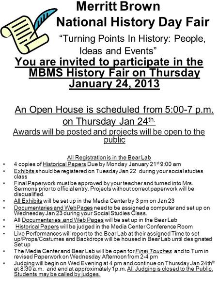 Merritt Brown National History Day Fair “Turning Points In History: People, Ideas and Events” You are invited to participate in the MBMS History Fair on.