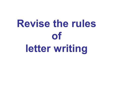 Revise the rules of letter writing