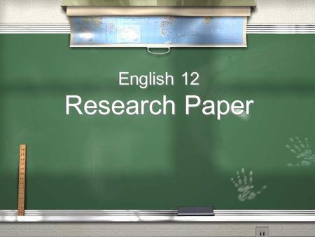 English 12 Research Paper English 12 Research Paper.