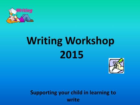 Supporting your child in learning to write