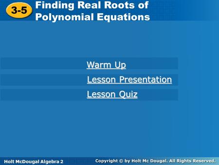 Finding Real Roots of Polynomial Equations 3-5