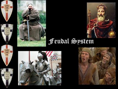 The Feudal System. Feudalism 800 – 1000 A.D. was a period of intense invasions that disrupted life in Europe and completely destroyed the former great.