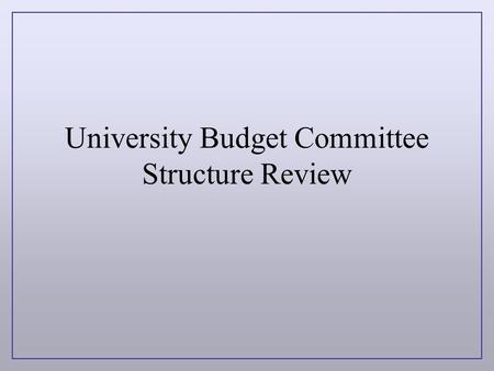 University Budget Committee Structure Review. Attributes of Effective Committees State-wide Academic Senate Survey of effective budget committees revealed: