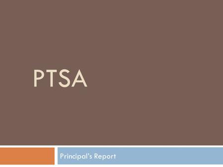 PTSA Principal’s Report. A Vision for the Future…  School Improvement Plan - teaching and learning - personalization/individual needs - use of data to.