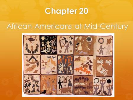 Chapter 20 African Americans at Mid-Century. C20.2 North and South, Slave and Free  slaves were property, no rights  most slaves did farm work  city.